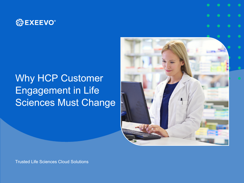 [EXEEVO] Why HCP Customer Engagement in Life Sciences Must Change
